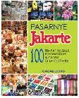 Cover Buku Pasarnye Jakarte : 100 Tempat Belanja Barang Khas & Grosir di Jabodetabek