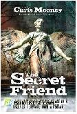 Cover Buku The Secret Friend : Perawan Suci Maria, Kidung Kematian & Eksekusi Termanis Wanita Pujaan