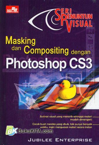 Cover Buku Seri Penuntun Visual: Masking dan Compositing dengan Photoshop CS3