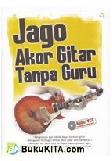 Cover Buku Jago Akor Gitar Tanpa Guru