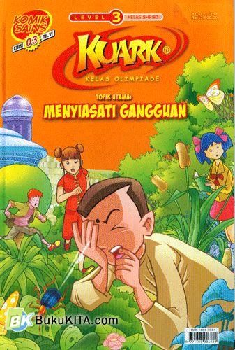 Cover Buku Komik Sains Kuark Level 3 Tahun ke-VI edisi 03 : Topik Utama: Menyiasati Gangguan