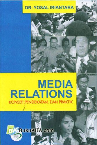 Cover Buku Media Relations : Konsep, Pendekatan, dan Praktik