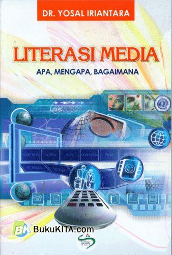 Cover Buku Literasi Media : Apa, Mengapa, Bagaimana