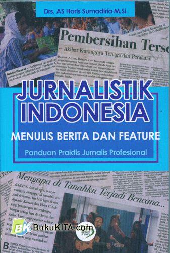 Cover Depan Buku Jurnalistik Indonesia : Menulis Berita dan Feature