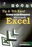 Tip & Trik Excel - Strategi Instan Menguasai Microsoft Excel
