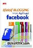 Cover Buku Efektif Blogging dengan Aplikasi Facebook
