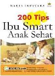Cover Buku 200 Tips Ibu Smart Anak Sehat