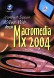 Cover Buku Membuat Desain Situs Web dengan Macromedia MX 2004