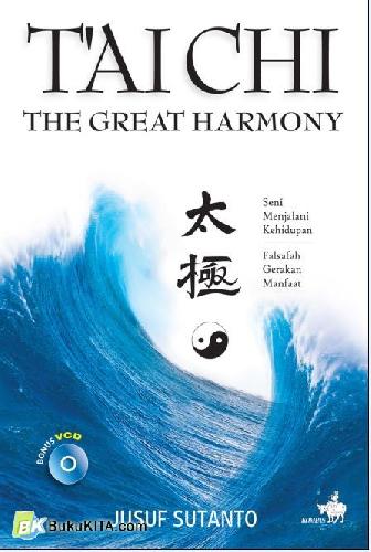 Cover Buku Taichi : The Great Harmony Falsafah, Gerakan, Manfaat