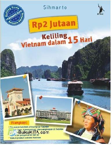 Cover Buku Rp 2 Jutaan Keliling Vietnam dalam 15 Hari