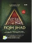 FIQIH JIHAD : Sebuah Karya Monumental Terlengkap tentang Jihad Menurut Al-Quran dan Sunnah