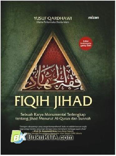 Cover Buku FIQIH JIHAD : Sebuah Karya Monumental Terlengkap tentang Jihad Menurut Al-Quran dan Sunnah