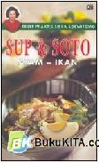 Cover Buku Resep Praktis Sisca Soewitomo : Sup dan Soto Ayam-Ikan