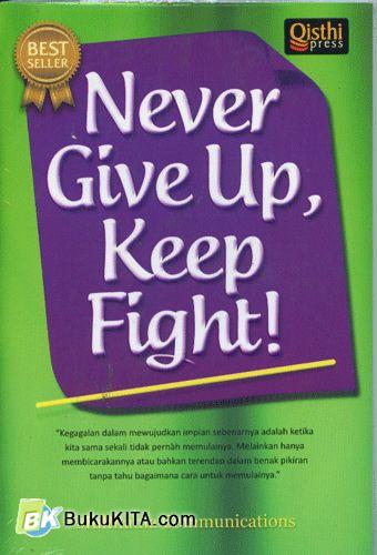 Cover Buku Never Give Up, Keep Fight!
