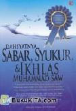 Cover Buku Dahsyatnya Sabar, Syukur, dan Ikhlas Muhammad SAW