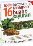 Cover Buku Tip Jitu Bertanam 16 Tanaman Buah & Sayuran
