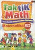 Cover Buku Tak Tik Math; Cara Cerdik Menyelesaikan Soal-soal Matematika SD