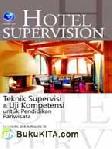 Cover Buku HOTEL SUPERVISION : TEKNIK SUPERVISI DAN UJI KOMPETENSI UNTUK PENDIDIKAN PARIWISATA