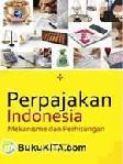 Cover Buku PERPAJAKAN INDONESIA : MEKANISME DAN PERHITUNGAN