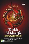 Tarikh Al-Khulafa : Ensiklopedia Pemimpin Umat Islam Dari Abu Bakar Hingga Mutawakkil