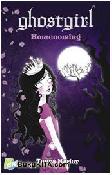 Cover Buku Ghostgirl : Homecoming