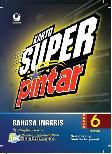 Kartu Super Pintar : Bahasa Inggris Kelas 6