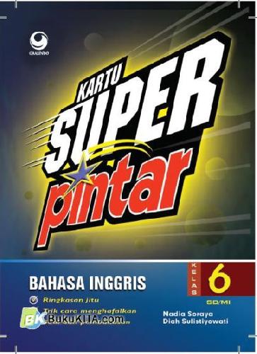 Cover Buku Kartu Super Pintar : Bahasa Inggris Kelas 6