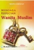 Cover Buku Menjaga Kesucian Wanita Muslim