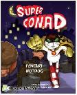 Cover Buku Super Conad : Pencuri Hotdog (full color)