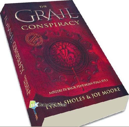 Cover Buku THE GRAIL CONSPIRACY : Misteri di Balik Penemuan Piala Suci