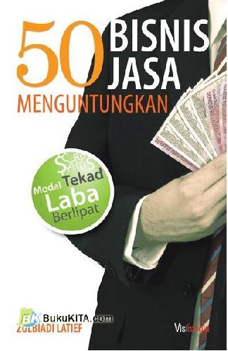 Cover Buku 50 Bisnis Jasa Menguntungkan : Modal Tekad, Untung Berlipat