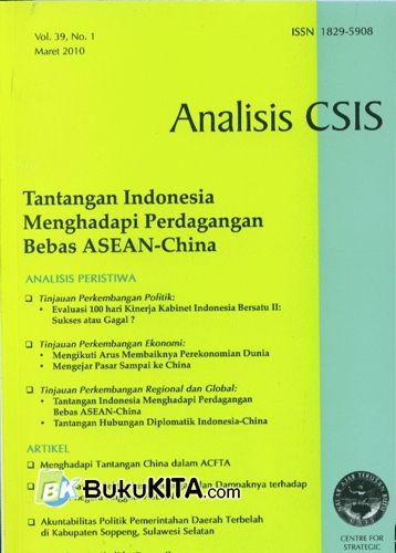 Cover Buku Analisis CSIS : Tantangan Indonesia Menghadapi Perdagangan Bebas Asean-China Vol. 39, No. 1