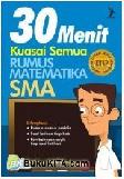 Cover Buku 30 Menit Kuasai Semua Rumus Matematika SMA
