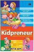Cover Buku Kidpreneur : Ajari Anak Berwirausaha Sejak Dini