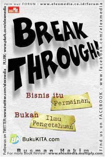 Cover Buku Break Through : Bisnis Itu Permainan, Bukan Ilmu Pengetahuan