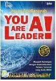 Cover Buku You Are A Leader : Menjadi Pemimpin Dengan Memanfaatkan Potensi Terbesar Yang Anda Miliki: Kekuatan Memilih!
