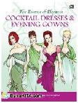 Cover Buku The Essence of Elegance : Cocktail Dresses and Evening Gowns