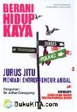 Cover Buku Berani Hidup Kaya : Jurus Jitu Menjadi Entreprenuer Anda