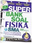 Cover Buku Super Bank Soal Fisika SMA untuk Kelas 1, 2, dan 3