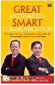 Cover Buku Great Motivation Smart Communication : Temukan Motivasi Hebat dan Komunikasi Cerdas dan Bersiaplah Meraih Sukses Berlipat!