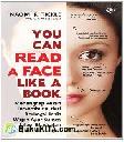 Cover Buku You Can Read A Face Like A Book - Menangkap Pesan Tersembunyi dari Berbagai Jenis Wajah Agar Sukses dalam Bisnis dan Menjalin