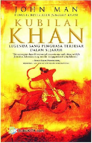 Cover Buku KUBILAI KHAN : Legenda Sang Penguasa Terbesar dalam Sejarah