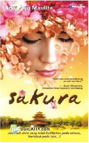 Cover Buku Sakura : Akankah Cinta yang Kutitipkan pada Sakura, berlabuh pada lara