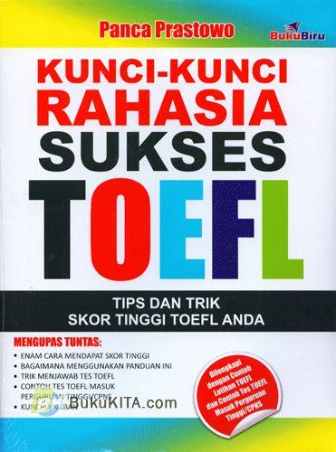 Cover Buku Kunci-Kunci Rahasia Sukses Toefl : Tips dan trik skor tinggi Toefl Anda