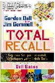 Cover Buku Total Recall - Ingatan Sempurna untuk Kehidupan yang Lebih Baik