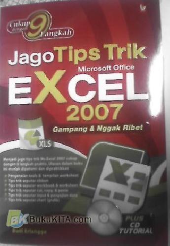 Cover Buku Jago Tips Trik Microsoft Office Excel 2007 Gampang & Nggak Ribet