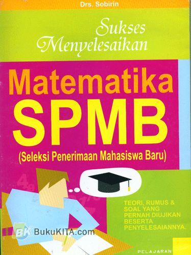 Cover Buku Sukses Menyelesaikan Matematika SPMB