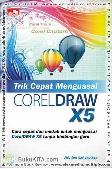 Trik Cepat Menguasai CorelRAW X5
