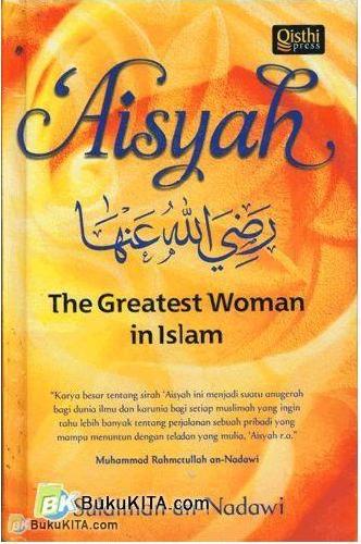 Cover Buku Aisyah : The Greatest Woman in Islam (Hard Cover)