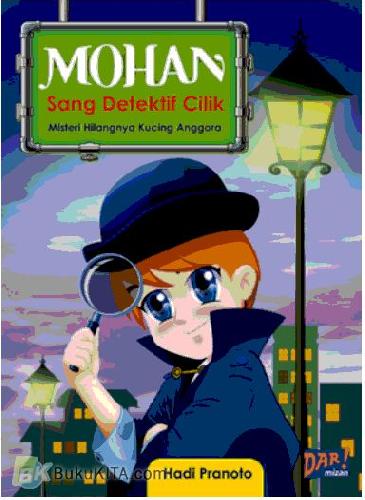 Cover Buku MOHAN Sang DETEKTIF CILIK : Misteri Hilangnya Kucing Anggora